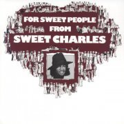 Sweet Charles - For Sweet People From Sweet Charles (1974)