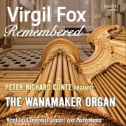 Peter Richard Conte - Virgil Fox Remembered: The Wanamaker Organ (Live) (2016)