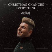 Matt Bloyd - Christmas Changes Everything (2020)