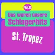 VA - Das waren unsere Schlagerhits, Vol. 8 - St. Tropez (2025)