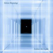 Silent Running - Follow the Light (2022)