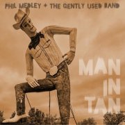 Phil Medley & the Gently Used Band - Man in Tan (2026)