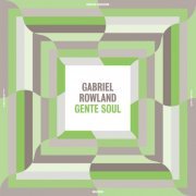 Gabriel Rowland - Gente Soul (2023)