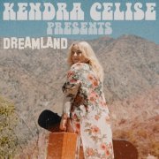 Kendra Celise - Dreamland (2023)