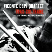 Vicente Espi - Tras Coltrane (2008)