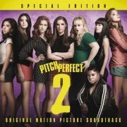 VA - Pitch Perfect 2 - Special Edition (Original Motion Picture Soundtrack) (2015)