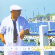 Bobby Wells - Bayside (2005)