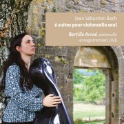 Bertille Arrué - J. S. Bach: 6 suites pour violoncelle seul (Live) (2024)