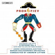 Andrew Litton & Bergen Philharmonic Orchestra - Prokofiev Symphony No. 6 - Lieutenant Kije Suite - The Love for Three Oranges Suite (2013) [Hi-Res]