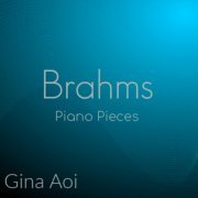 Gina Aoi - Brahms: Piano Pieces (2022) [Hi-Res]