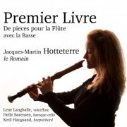 Lene Langballe - Premier Livre de Pieces pour la Flûte avec la Basse par Mr. Hotteterre le Romain (2020)