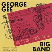 George Gee & George Gee Big Band - Settin' the Pace (2004)