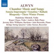 VA - ALWYN: Sonata impromptu / Sonatina / Ballade / Rhapsody / 3 Winter Poems / Songs (2007)