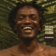 Adriano Adewale Itaúna - Metamorphosis (2025)