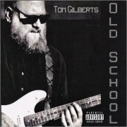 Tom Gilberts - Old School (2020) [CD Rip]