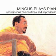 Charles Mingus - Mingus Plays Piano (1963) CD Rip