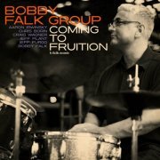 Bobby Falk Group - Coming to Fruition (2023)