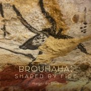 Maiani da Silva - Brouhaha: Shaped By Fire (2026) [Hi-Res]