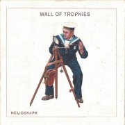 Wall of Trophies - Heliograph (2016)