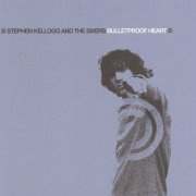 Stephen Kellogg - Bulletproof Heart (2004)