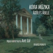 Ave Sol - Ādolfs Ābele: Kora mūzika (2023)