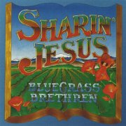 Bluegrass Brethren - Sharin' Jesus (1981)