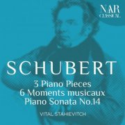 Vital Stahievitch - Schubert - 3 Piano Pieces, 6 Moments musicaux, Piano Sonata No. 14 (2019)