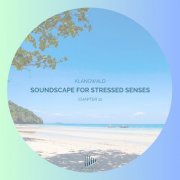 Klangwald - Soundscape For Stressed Senses Chapter 12 (2025)