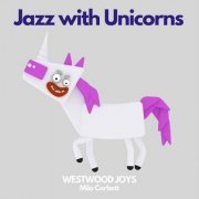 Westwood Joys - Jazz with Unicorns (2023)