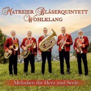 Matreier Bläserquintett "Wohlklang" - Melodien für Herz und Seele (2024)