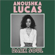 Anoushka Lucas - Dark Soul (2019)