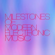 VA - Milestones of Modern Electronic Music (2026)