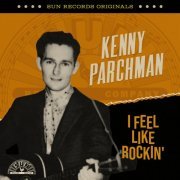 Kenny Parchman - Sun Records Originals: I Feel Like Rockin' (2023)