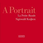 La Petite Bande, Sigiswald Kuijken - Portrait (La Petite Bande) (2012)