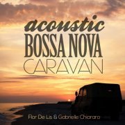 Flor De Lis - ACOUSTIC BOSSA NOVA CARAVAN (2014) [Hi-Res]