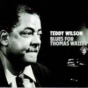 Teddy Wilson - Blues For Thomas Waller (1989)