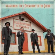 Starlings, TN - Preachin' To The Choir (2019)