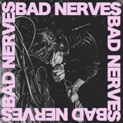 Bad Nerves - Bad Nerves (2020) [Hi-Res]