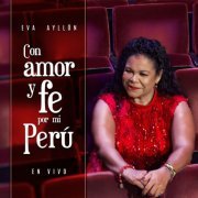 Eva Ayllón - Con Amor y Fe por Mi Perú (En Vivo) (2022) Hi-Res