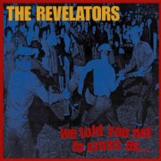 The Revelators - We Told You Not To Cross Us (1997)