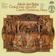 Czech Philharmonic Orchestra, Lubomír Mátl - Ryba: Czech Christmas Mass (2011)