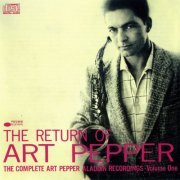 Art Pepper - The Return Of Art Pepper: The Complete Art Pepper Aladdin Recordings, Vol. 1 (1957) [1987]