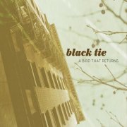 Black Tie - A Bird That Returns (2015)