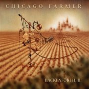 Chicago Farmer - Backenforth, Il (2013)