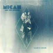 Micah and the Mirrors - Liars Chair (2026)