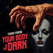 Fabio Fabor - Your Body in the Dark (2026) [Hi-Res]