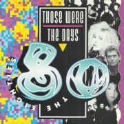 VA - Those Were The Days: The Eighties (1993)