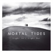 Mortal Tides - Light In / Light Out (2016)