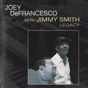 Joey DeFrancesco & Jimmy Smith - Legacy (2005)