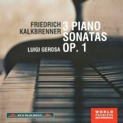 Luigi Gerosa - Kalkbrenner: 3 Piano Sonatas op. 1 (2013) CD-Rip